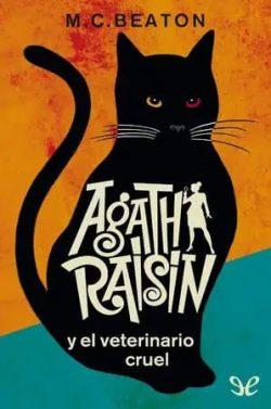 Agatha  Raisin  y  el  veterinario  cruel  |  M.  C.  Beaton
