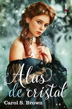 Alas  de  cristal  (Los  Daventry  2)  |  Carol  S.  Brown