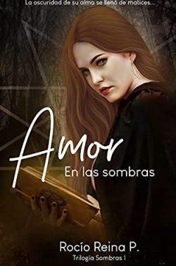 Amor  en  las  sombras  (Trilogía  Sombras  1)  |  Rocío  Reina  P.
