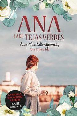 Ana,  la  de  Tejas  Verdes  |  Lucy  Maud  Montgomery