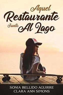 Aquel  restaurante  junto  al  lago  |  Sonia  Bellido  Aguirre  &  Clara  Ann  Simons