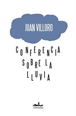 Conferencia  sobre  la  lluvia  |  Juan  Villoro