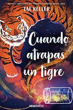 Cuando  atrapas  un  tigre  |  Tae  Keller