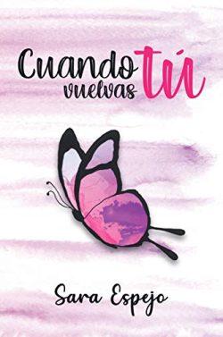 Cuando  tú  vuelvas  |  Sara  Espejo  Pérez