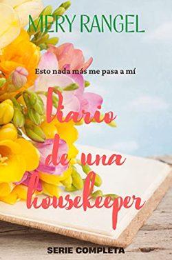 Diario  de  una  housekeeper  :  Esto  nada  más  me  pasa  a  mí  (COMPLETA)  |  Mery  Rangel