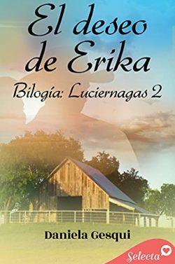 El  deseo  de  Erika  (Luciérnagas  2)  |  Daniela  Gesqui