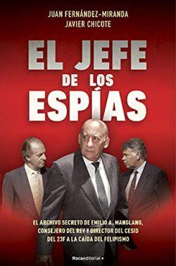 El  jefe  de  los  espías  |  Juan  Fernández-Miranda  &  Javier  Chicote  Lerena