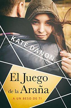 El  juego  de  la  araña:  A  un  beso  de  ti  |  Kate  Danon