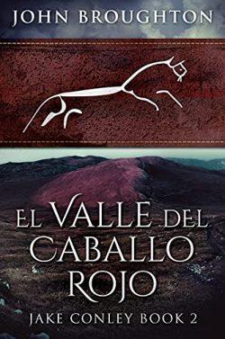 El  Valle  del  Caballo  Rojo  (Jake  Conley  2)  |  John  Broughton