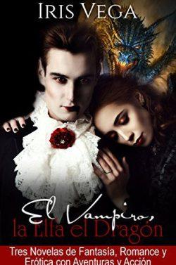 El  Vampiro,  la  Elfa  y  el  Dragón  |  Iris  Vega