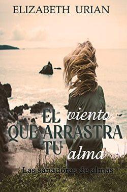 El  viento  que  arrastra  tu  alma  |  Elizabeth  Urian