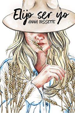 Elijo  ser  yo  |  Anna  Bissette