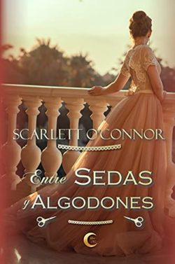 Entre  sedas  y  algodones  (Caballeros  desdeñados  1)  |  Scarlett  O’Connor