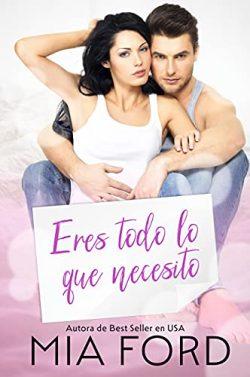 Eres  todo  lo  que  necesito  |  Mia  Ford