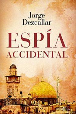 Espía  accidental  |  Jorge  Dezcallar