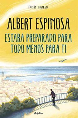 Estaba  preparado  para  todo  menos  para  ti  |  Albert  Espinosa