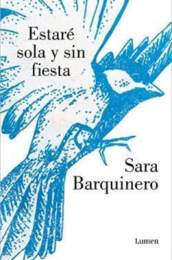 Estaré  sola  y  sin  fiesta  |  Sara  Barquinero