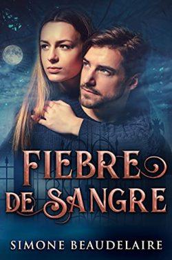 Fiebre  De  Sangre  |  Simone  Beaudelaire
