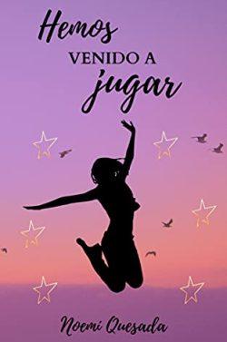 Hemos  venido  a  jugar  |  Noemí  Quesada