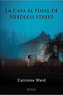 La  casa  al  final  de  Needless  Street  |  Catriona  Ward