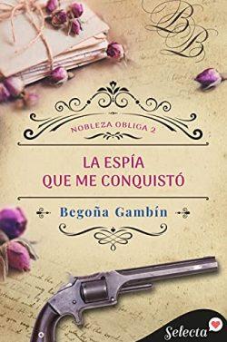 La  espía  que  me  conquistó  (Nobleza  obliga  2)  |  Begoña  Gambín