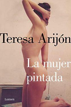La  mujer  pintada  |  Teresa  Arijón