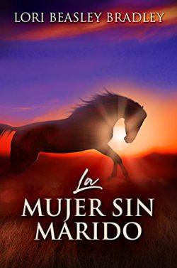 La  Mujer  Sin  Marido  |  Lori  Beasley  Bradley
