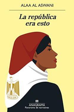 La  república  era  esto  |  Alaa  al  Aswani
