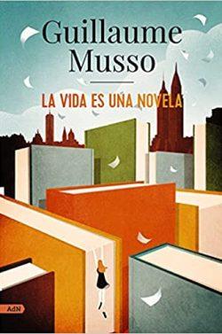 La  vida  es  una  novela  |  Guillaume  Musso