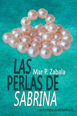 Las  perlas  de  Sabrina  (Las  intrigas  de  Sofía  2)  |  Mar  P.  Zabala