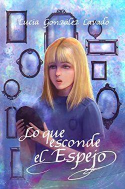 Lo  que  esconde  el  espejo  |  Lucía  González  Lavado