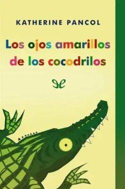 Los  ojos  amarillos  de  los  cocodrilos  |  Katherine  Pancol