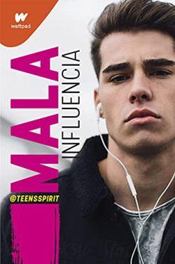 Mala  influencia  |  Teensspirit    (Wattpad)