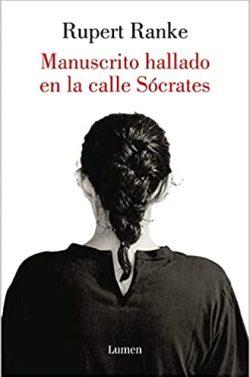 Manuscrito  hallado  en  la  calle  Sócrates  |  Rupert  Ranke