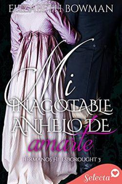 Mi  inagotable  anhelo  de  amarte  (Hermanos  Hillsborought  3)  |  Elizabeth  Bowman