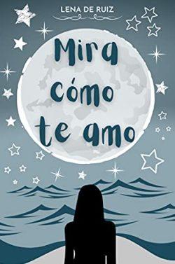Mira  cómo  te  amo  (Mira  2)  |  Lena  de  Ruiz
