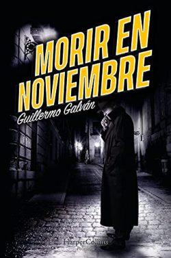 Morir  en  noviembre  |  Guillermo  Galván