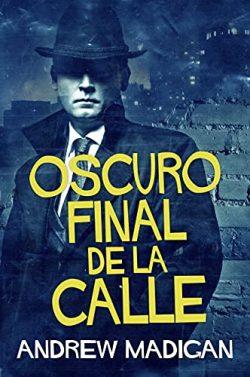 Oscuro  Final  de  la  Calle  |  Andrew  Madigan