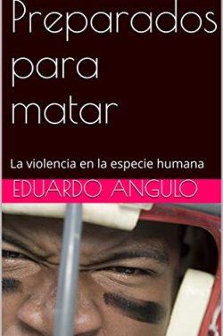 Preparados  para  matar  |  Eduardo  Angulo