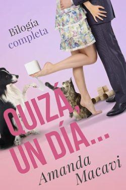 Quizá,  un  día…  (Bilogía  completa)  |  Amanda  Macavi