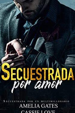 Secuestrada  por  amor  |  Amelia  Gates  &  Cassie  Love