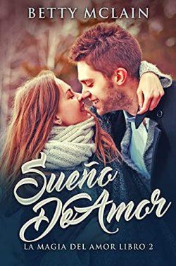 Sueño  De  Amor  (La  magia  del  amor  2)  |  Betty  McLain