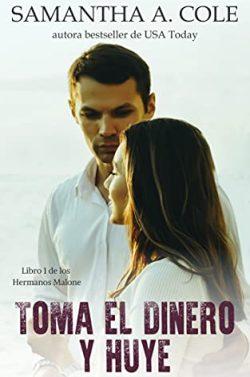Toma  el  Dinero  y  Huye  (Hermanos  Malone  1)  |  Samantha  A.  Cole