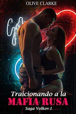 Traicionando  a  la  mafia  rusa  (Volkov  1)  |  Olive  Clarke