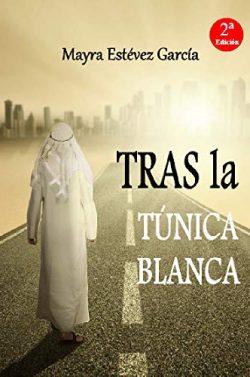 Tras  la  túnica  blanca  (Los  Colores  3)  |  Mayra  Estévez  García