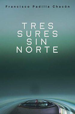 Tres  Sures  sin  Norte  |  Francisco  Padilla  Chacón