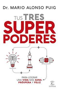 Tus  tres  superpoderes  |  Mario  Alonso  Puig