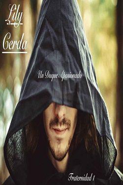 Un  duque  apasionado  (Fraternidad  01)  |  Lily  Cerdá