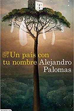 Un  país  con  tu  nombre  |  Alejandro  Palomas
