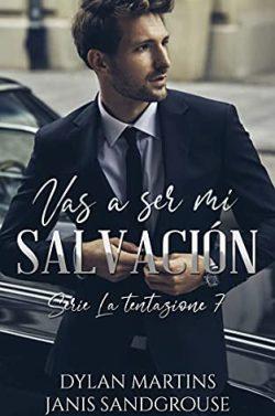 Vas  a  ser  mi  salvación  (La  Tentazione  7)  |  Dylan  Martins  &  Janis  Sandgrouse